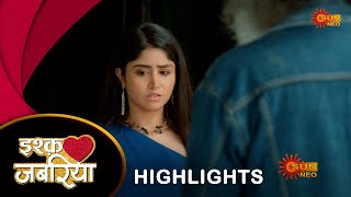 Ishq Jabariya  Highlights  03 Oct 2024  Hindi Serial  Full Ep FREE on SUN NXT  Sun Neo [upl. by Cyndy]