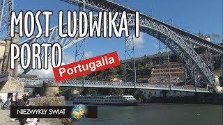 Niezwykly Swiat 4K  Portugalia  Porto  Most Ludwika I [upl. by Nemraciram]