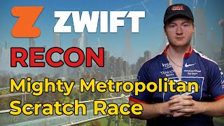 Zwift Racing League 2024  Mighty Metropolitan Recon  Scratch Race  Round 2 Stage 3 [upl. by Tedric]