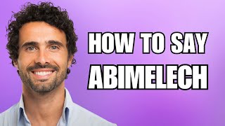 How To Pronounce Abimelech Correctly [upl. by Courtenay]