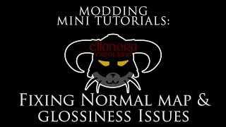 Modding Mini Tutorials Fixing Normal map amp glossiness Issues [upl. by Annas870]