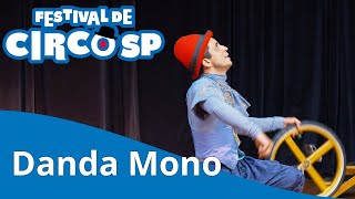 Apresentação de Danda Mono no Festival de Circo 2023 parte 2 [upl. by Ecnal562]