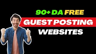 90 DA Free Guest Post Sites  High Authority Guest Posting Websites [upl. by Kegan]