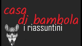 I RIASSUNTINI  CASA DI BAMBOLA  BookTopics [upl. by Niwhsa854]