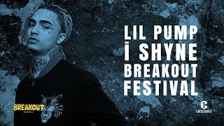 Lil Pump i Shyne  Live Performance BREAKOUT Festival 2018 [upl. by Nahseez]