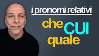 I pronomi relativi CHE CUI QUALE [upl. by Kindig]