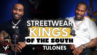 How They Became The Kings Of South Streetwear Ft Tulones  Ep181 [upl. by Recor]