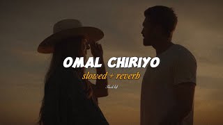 Omal chiriyo  slowedreverb  Shxoib Lofi [upl. by Neerol946]