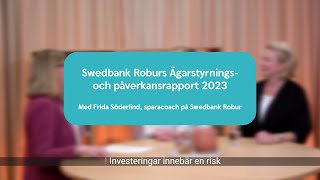 Swedbank Roburs Ägarstyrnings och påverkansrapport 2023 [upl. by Ennyl]