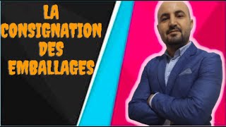 12LA CONSIGATION DES EMBALLAGES أجي تفهم [upl. by Ho]