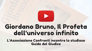 Giordano Bruno il Profeta delluniverso infinito  Guido del Giudice [upl. by Wrdna]