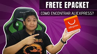 FRETE EPACKET NO ALIEXPRESS  COMO ENCONTRAR  2019 [upl. by Latsyc938]