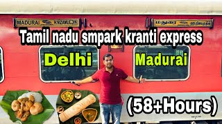 tamil nadu sampark kranti express full journey  58 Hours Delhi to Madurai Train journey [upl. by Hayne401]