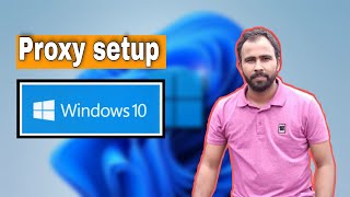 How to setup proxy in windows 10  Proxy setup in full PC [upl. by Ailecec]