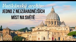 Vatikánsky archív  Zakázaná historie  Dokument 2018 CZ [upl. by Euqenimod]