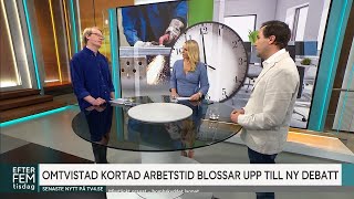 Het debatt om kortare arbetstid ”Man kan inte uppfinna fyra nya arma…  Efter fem  TV4 amp TV4 Play [upl. by Niawat]