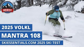 2025 Volkl Mantra 108  SkiEssentialscom Ski Test Review [upl. by Ecyla52]