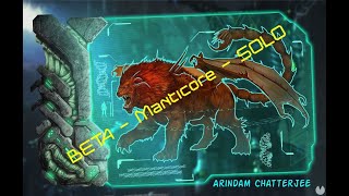 Ark Survival Evolved  SOLO Beta Manticore Boss Fight [upl. by Nnylodnewg435]