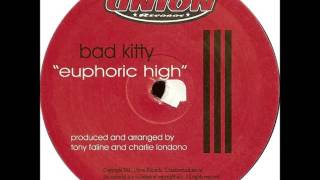 Bad Kitty  Euphoric High [upl. by Corri927]