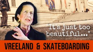 What Diana Vreeland Thought About Skateboarding [upl. by Atinit]