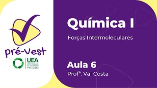 QUÍMICA  QUIM1  AULA 6 FORÇAS INTERMOLACULARES [upl. by Emirak]