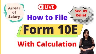 How to File Form 10E Calculate Tax Relief us 89 Arrear of Salary Form 10 E Filing Procedure [upl. by Assilav]