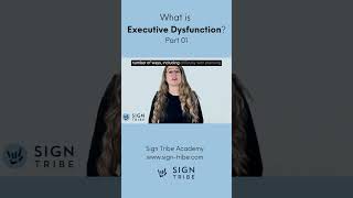 Executive Dysfunction  Sign Tribe Academy [upl. by Leber601]