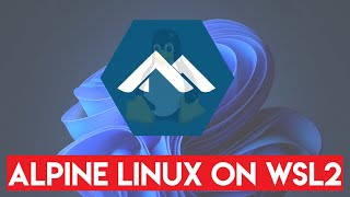 How to Install Alpine Linux on Windows 11 WSL 2  Alpine Linux Installation Guide on Windows [upl. by Anilegna25]