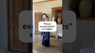 “hacer excepciones” en ingles english englishlanguage inglesgratis inglesonline colombia [upl. by Ashwin]