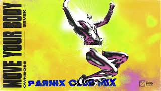 OwnBoss amp Sevek  Move Your Body  Parnix Club Mix [upl. by Bone28]