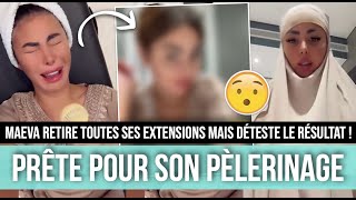 MAEVA RETIRE TOUTES SES EXTENSIONS AVANT SON PÈLERINAGE À LA MECQUE 😮 ELLE SE TROUVE HORRIBLE [upl. by Pearlstein]