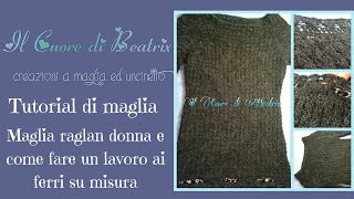 Maglia Raglan ai ferri 1 di 8 come fare lavoro su misura ai ferri [upl. by Esilehc975]