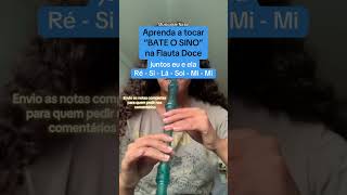 Tocando Flauta Doce Bate o Sino  Canção Natalina tutorial com o nome das notas [upl. by Nava]