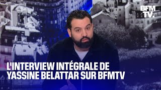 Linterview intégrale de Yassine Belattar sur BFMTV [upl. by Roosevelt]