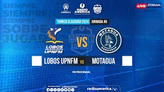 EN VIVO Lobos UPNFM Vs Motagua  Jornada 6 Torneo Clausura Liga Nacional [upl. by Tabbi]