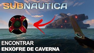 Como Encontrar ENXOFRE DE CAVERNA  Subnautica [upl. by Hymie]