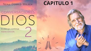 CAPITULO 1 LIBRO 2 CONVERSACIONES CON DIOS Neale Donald Walsch [upl. by Llib]