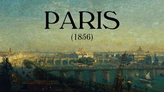 Paris 1856 [upl. by Hgielyak]