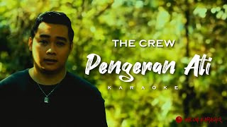 The Crew  Pengeran Ati Karaoke [upl. by Witty]