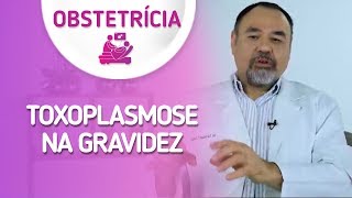 TOXOPLASMOSE NA GESTAÇÃO [upl. by Saffren]