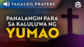 Panalangin para sa Yumao • Tagalog Prayer for the Dead • Dasal sa Patay  Lamay  Burol [upl. by Adaj914]