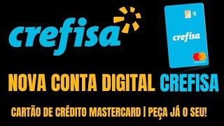 NOVIDADE  Nova conta digital CREFISA  cartão de crédito MASTERCARD  PEÇA JÁ O SEU [upl. by Eiuqnom]