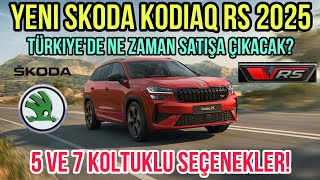 Yeni Skoda Kodiaq RS 2025 ile Sizlerleyiz 5 ve 7 Koltuklu Seçenekler TÜRKİYE’ye Ne Zaman Gelecek [upl. by Elletnwahs]