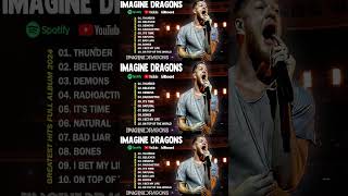 Imagine Dragons Playlist  Best Songs 2024  Greatest Hits Songs of All Time  Music Mix Collection [upl. by Anahtor]