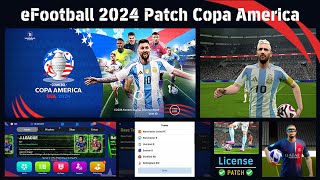 UPDATE COPA AMERICA PATCH  eFootball 2024 MOBILE PATCH v862 FULL LICENSE  Prottoy PATCH x N3TRON [upl. by Rohn]