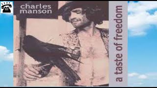 CHARLES MANSON 📞 A Taste of Freedom Full Album [upl. by Aennyl]