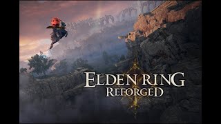 Playing ELDEN RING REFORGED New Tarnish Run [upl. by Carey221]