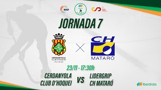 CERDANYOLA CH  LIDERGRIP CH MATARÓ 7ª Jornada OKLigaIberdrola [upl. by Ambie159]