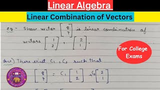 Lec2  Linear Combination of Vectors  Linear Algebra [upl. by Lativa]