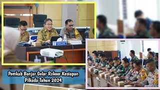 041124 Pemkab Banjar Gelar Rakoor Kesiapan Pilkada Tahun 2024 [upl. by Hartfield]